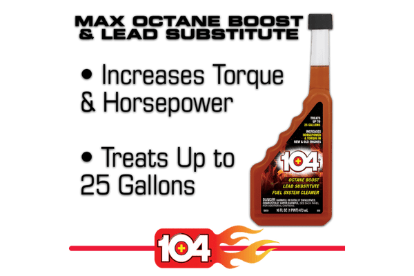 104+® Max Octane Boost and Lead Substitute