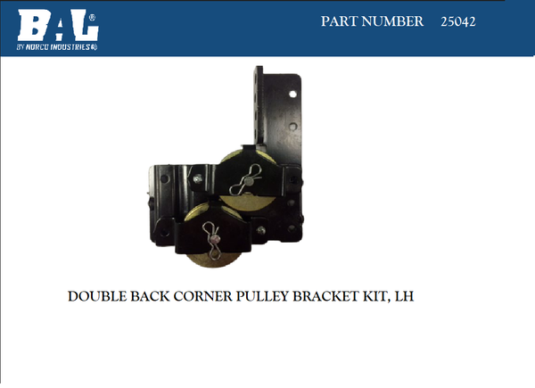 BAL 25042 DOUBLE BACK CORNER PULLEY BRACKET KIT LH